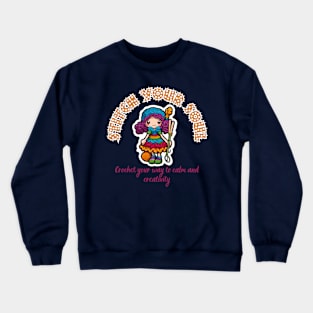 Stitch Your Soul: Crochet Your Way to Calm and Creativity (Motivational Quote Design) Crewneck Sweatshirt